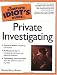 The Complete Idiot's Guide(R) to Private Investigating