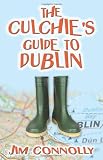 The Culchie's Guide to Dublin