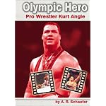 Olympic Hero: Pro Wrestler Kurt Angle (Pro Wrestlers) book cover