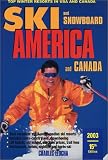Ski and Snowboard America and Canada: Top Winter Resorts in USA and Canada (Ski and Snowboard America and Canada, 2003)