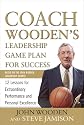 Coach Wooden's Leadership Game Plan for Success: 12 Lessons for Extraordinary Performance and Personal Excellence