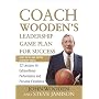 Coach Wooden's Leadership Game Plan for Success: 12 Lessons for Extraordinary Performance and Personal Excellence
