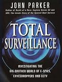 Total Surveillance: Investigating the Big Brother World of E-spies, Eavesdroppers and CCTV