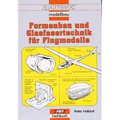 Formenbau und Glasfasertechnik f�r Flugmodelle