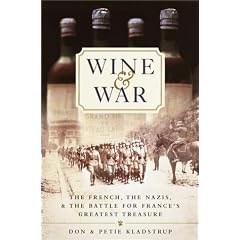 Wine & War: The French, the Nazis & the Battle for France's Greatest Treasure