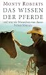 Das Wissen der Pferde: ... und was wir Menschen von ihnen lernen k�nnen