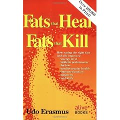 Fats That Heal, Fats That Kill: The Complete Guide to Fats, Oils, Cholesterol and Human Health