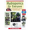 Hydroponics for Everyone: A Practical Guide to Gardening in the 21st Century