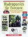 Hydroponics
for
Everyone:
A
Practical
Guide
to
Gardening
in
the
21st
Century