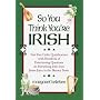 So You Think You're Irish