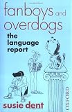Fanboys and Overdogs: The Language Report