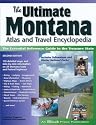 The Ultimate Montana Atlas and Travel Encyclopedia, 2nd Ed.
