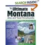 The Ultimate Montana Atlas and Travel Encyclopedia, 2nd Ed.