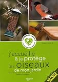 J'accueille et je prot�ge les oiseaux de mon jardin