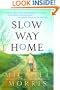 Slow Way Home: A Novel