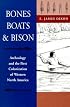 Bones, Boats, and Bison: Archeology and the First Colonization of Western North America