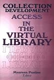 Collection Development: Access in the Virtual Library