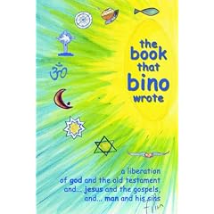 The Book That Bino Wrote: And...the Bibles That They Wrote