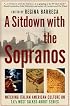 A Sitdown With the Sopranos: Watching Italian American Culture on TV's Most Talked-About Series