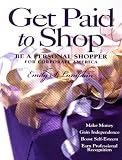 Review Forte Publishing  / Get Paid to Shop: Be a Personal Shopper for Corporate America