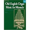 Old English Organ Music for Manuals Book 1: Bk. 1
