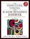 The Crosscultural Language and Academic Development Handbook: A Complete K-12 Reference Guide (3rd Edition) Lynne T. Diaz-Rico, Kathryn Z. Weed
