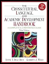 The Crosscultural Language and Academic Development Handbook: A Complete K-12 Reference Guide (3rd Edition)