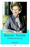 Margaret Thatcher: A Portrait of the Iron Lady