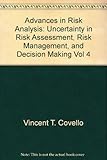 Uncertainty in risk assessment, risk management, and decision making