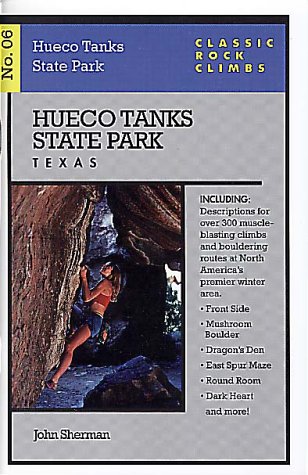 Hueco Tanks State Park, Texas (Classic Rock Climbs, No. 06 )