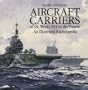 Aircraft Carriers of the World, 1914 to the Present