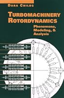 Turbomachinery Rotordynamics: Phenomena, Modeling, and Analysis