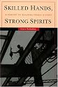 Skilled Hands, Strong Spirits: A Century Of Building Trades History