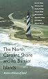 The North Carolina Shore and Its Barrier Islands: Restless Ribbons of Sand (Living with the Shore)