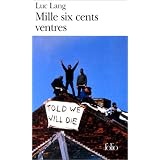 Mille six cents ventres - Prix Goncourt des Lyc�ens 1998par Luc Lang