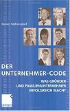 Rainer Nahrendorf: Der Unternehmer-Code: Was Gr�nder und Familienunternehmer erfolgreich macht