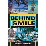 Behind the Smile: The Working Lives of Caribbean Tourism