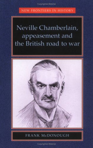 City Travel Guides Discounted  Books : Neville Chamberlain, Appeasement and the British Road to War (New Frontiers in History)