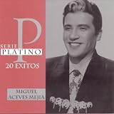 Serie Platino. Miguel Aceves Mejia Tracks: Gritenme Piedras Del Campo, La Malaguena, Serenata Huasteca, Orgullosa Y Bonita, Cuando El Destino, La Virgencita De Zapopan, Tu Y Las Nubes, Cuatro Caminos, Paloma Negra, El Pastor, Rogaciano, El Crucifijo De Piedra, Tata Dios, Pelea De Gallos, Fallaste Corazon, La Verdolaga, Gorrioncillo Pecho Amarillo, Las Rejas 