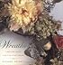 Wreaths: Creative Ideas for the Year Round