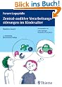 Zentral-auditive Verarbeitungsst�rungen im Kindesalter: Grundlagen, Klinik, Diagnostik, Therapie