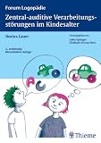 Zentral-auditive Verarbeitungsstörungen im Kindesalter: Grundlagen, Klinik, Diagnostik, Therapie