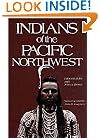 Indians of the Pacific Northwest: A History (Civilization of the American Indian Series)