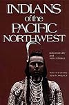 Indians of the Pacific Northwest: A History (Civilization of the American Indian Series)