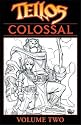 Tellos Colossal Volume 2 (v. 2)