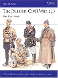 Russian Civil War: The Red Army v.1: The Red Army Vol 1 (Men-at-arms)