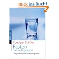 Fasten Sie sich gesund: Das ganzheitliche Fastenprogramm