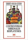 Controversias Virreinales Rioplatenses