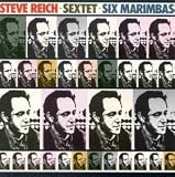 Reich: Sextet / Six Marimbas