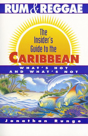 Rum and Reggae: The Insider's Guide to the Caribbean 1994-1995 Edition